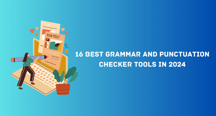 16 Best Grammar and Punctuation Checker Tools in 2024