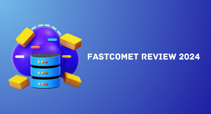 FastComet Review 2024