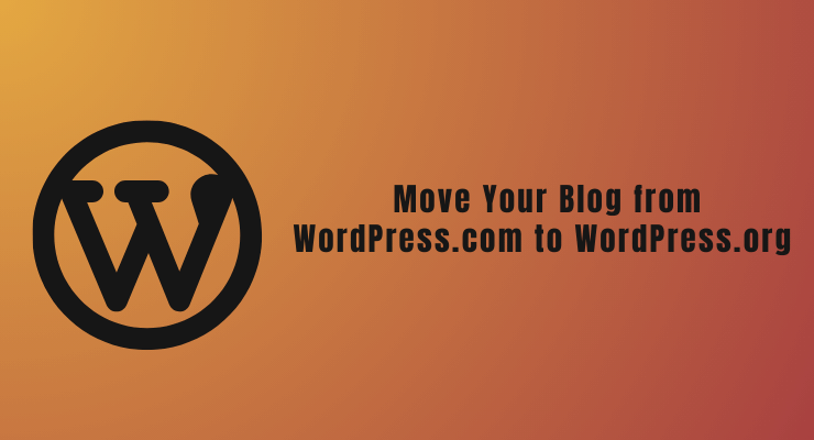 Move Your Blog from WordPress.com to WordPress.org