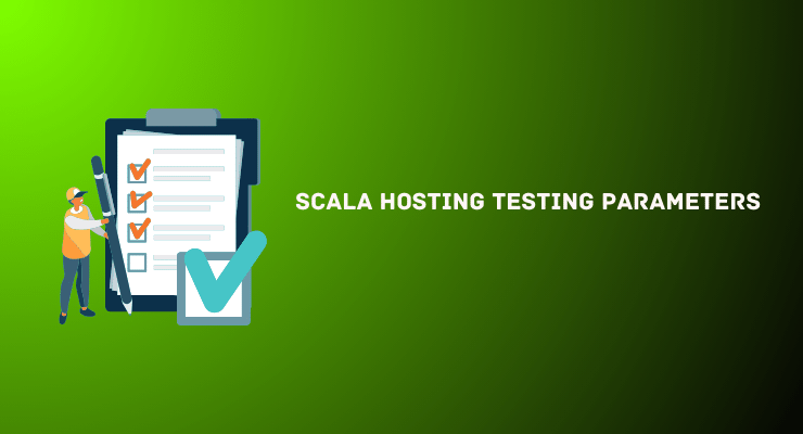 Scala Hosting Testing Parameters 
